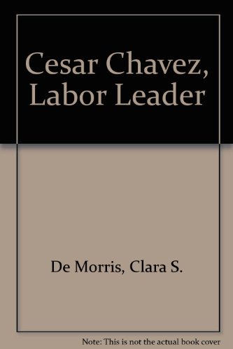Stock image for Cesar Chavez, Labor Leader for sale by Better World Books