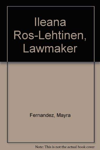 Imagen de archivo de Ileana Ros-Lehtinen, Lawmaker a la venta por Better World Books