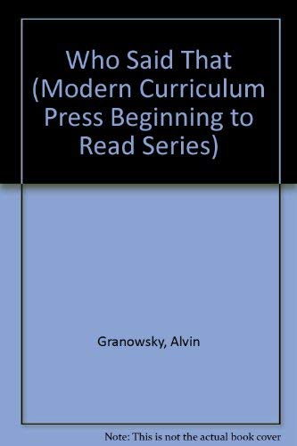 Who Said That (Modern Curriculum Press Beginning to Read Series) (9780813656427) by Granowsky, Alvin; Tweedt, Joy Ann; Tweedt, Craig L.