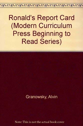 Ronald's Report Card (Modern Curriculum Press Beginning to Read Series) (9780813656649) by Granowsky, Alvin; Tweedt, Craig L.; Tweedt, Joy Ann