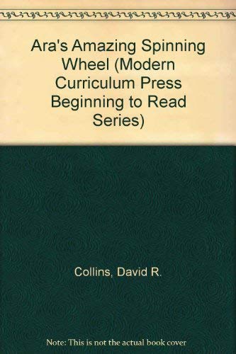 Stock image for Ara's Amazing Spinning Wheel (Modern Curriculum Press Beginning to Read Series) for sale by Bayside Books