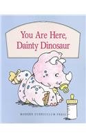 Stock image for You Are Here, Dainty Dinosaur (Modern Curriculum Press Beginning to Read Series) for sale by ThriftBooks-Dallas