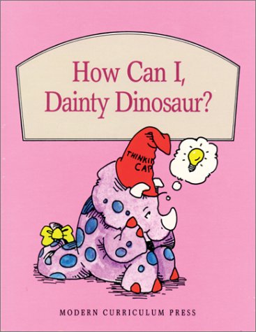 9780813657264: How Can I, Dainty Dinosaur? (Modern Curriculum Press Beginning to Read Series)