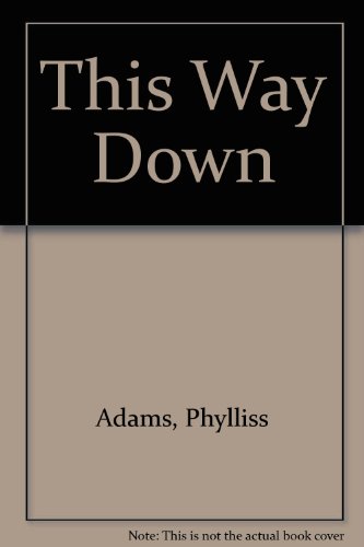 This Way Down (9780813659046) by Adams, Phylliss; Hartson, Eleanore; Taylor, Mark