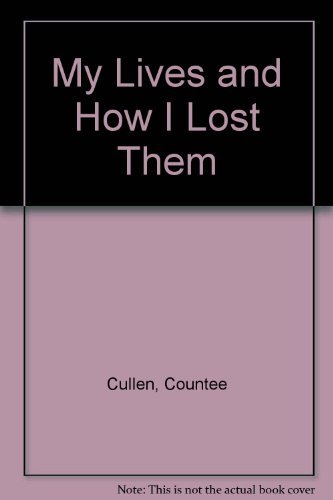 My Lives and How I Lost Them (9780813672090) by Cullen, Countee