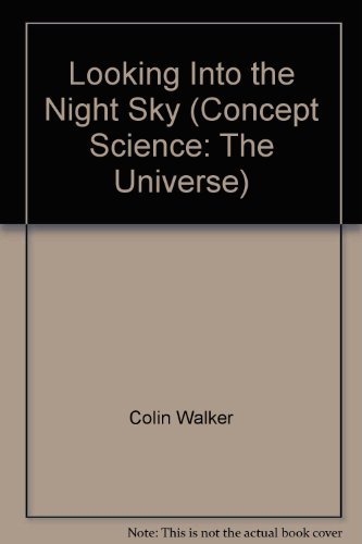 Beispielbild fr Looking Into the Night Sky (Concept Science: The Universe) zum Verkauf von Wonder Book