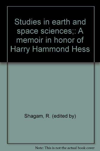 9780813711324: Studies in earth and space sciences;: A memoir in honor of Harry Hammond Hess