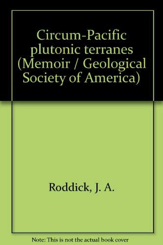 Imagen de archivo de Circum-Pacific plutonic terranes (Memoir / The Geological Society of America, Inc) a la venta por Books From California