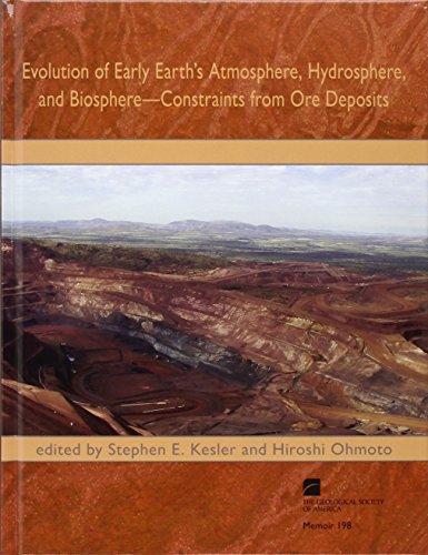 Stock image for Evolution of Early Earth's Atmosphere, Hydrosphere, And Biosphere: Constraints from Ore Deposits (MEMOIR (GEOLOGICAL SOCIETY OF AMERICA)) for sale by HPB-Red