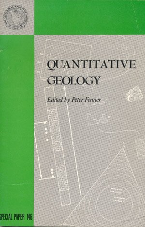 Beispielbild fr Quantitative Geology: based on a symposium held at the 82nd annual meeting of the Geological Society of America, Atlantic City, New Jersey, November 10, 1969 (The Geological Society of America Special Paper 146) zum Verkauf von Eryops Books