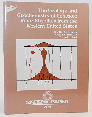 9780813722054: The Geology and Geochemistry of Cenozoic Topaz Rhyolites from the Western United States (Geological Society of America)