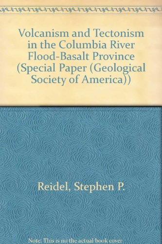 Stock image for Volcanism and Tectonism in the Columbia River Flood-Basalt Province (Geological Society of America Special Paper) for sale by Red's Corner LLC