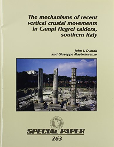 9780813722634: The Mechanisms of Recent Vertical Crustal Movements in Campi Flegrei Caldera, Southern Italy (Geological Society of America Special Paper)