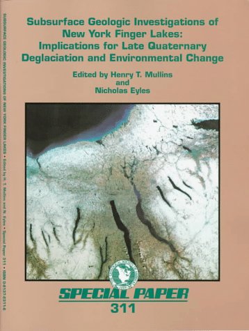 Stock image for Subsurface Geologic Investigations of New York Finger Lakes: Implications for Late Quaternary Deglaciation and Environmental Change (SPECIAL PAPER (GEOLOGICAL SOCIETY OF AMERICA)) for sale by Phatpocket Limited