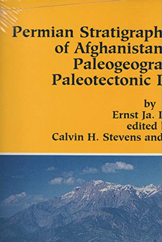 Permian Stratigraphy and Fusulinida of Afghanistan With Their Paleogeographic and Paleotectonic Implications (SPECIAL PAPER (GEOLOGICAL SOCIETY OF AMERICA)) (9780813723167) by Ernst Ja. Leven; Calvin H. Stevens; Donald L. Baars