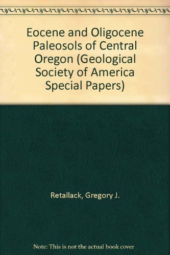 Beispielbild fr Eocene and Oligocene Paleosols of Central Oregon zum Verkauf von ThriftBooks-Dallas