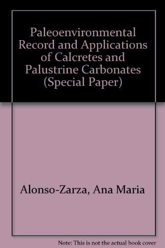 Imagen de archivo de Paleoenvironmental Record and Applications of Calcretes and Palustrine Carbonates a la venta por Anybook.com