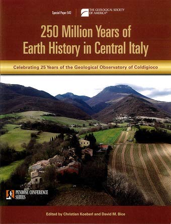 9780813725420: 250 million years of Earth history in central Italy : celebrating 25 years of the Geological Observatory of Coldigioco
