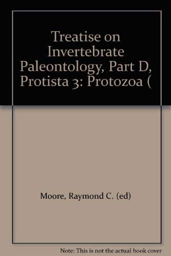 Imagen de archivo de Treatise on Invertebrate Paleontology Pt. D : Protista 3 (Chiefly Radiolaria, Tintinnina) a la venta por Rose's Books IOBA