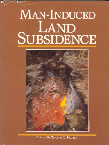 Man Induced Land Subsidence. Reviews in Engineering Geology Volume VI.