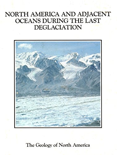 9780813752037: North America and Adjacent Oceans During the Last Deglaciation (Geology of North America)