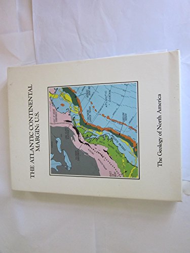 Atlantic Continental Margin: U.s. ( Geology Of North America Volume 1-2 ) [ 2 Part Set ]