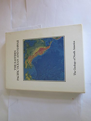 The Eastern Pacific Ocean and Hawaii/Book & Plates (Decade of North American Geology, 2 Volume Set)