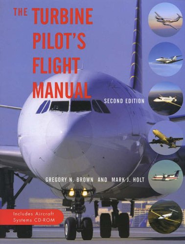 Stock image for The Turbine Pilot's Flight Manual: Includes Aircraft Systems CD-ROM for sale by Wonder Book