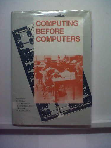 Computing Before Computers - Aspray, William, editor