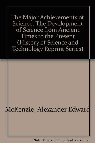 9780813800929: The Major Achievements of Science: The Development of Science from Ancient Times to the Present