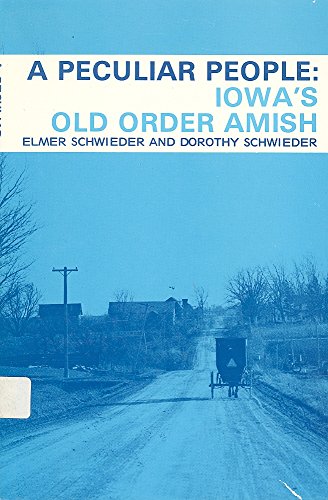 Beispielbild fr A peculiar people: Iowa's old order Amish zum Verkauf von HPB Inc.