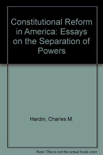 Imagen de archivo de Constitutional Reform in America : Essays on the Separation of Powers a la venta por Better World Books