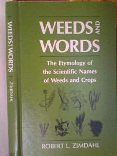 Stock image for Weeds and Words: The Etymology of the Scientific Names of Weeds and Crops for sale by HPB-Diamond