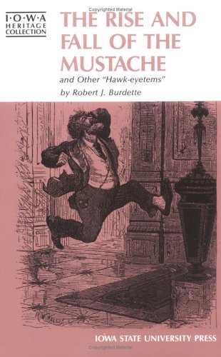 9780813801384: Rise and Fall of the Mustache and Other Hawk-Eyetems (Iowa Heritage Collection S.)