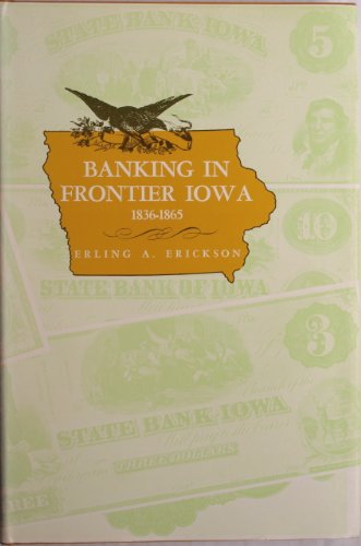 Imagen de archivo de Banking in frontier Iowa, 1836-1865 a la venta por HPB Inc.