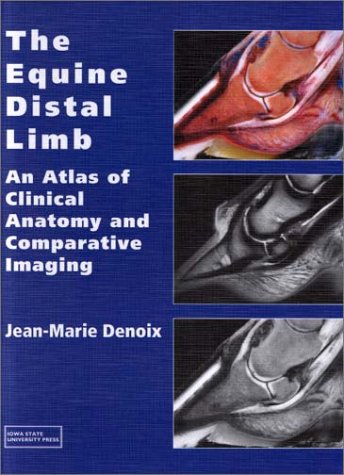 The Equine Distal Limb: Atlas of Clinical Anatomy and Comparative Imaging (9780813802497) by Denoix, Jean-Marie