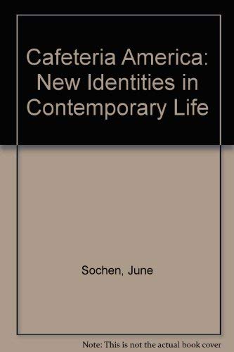 Beispielbild fr Cafeteria America : New Identities in Contemporary Life zum Verkauf von Better World Books