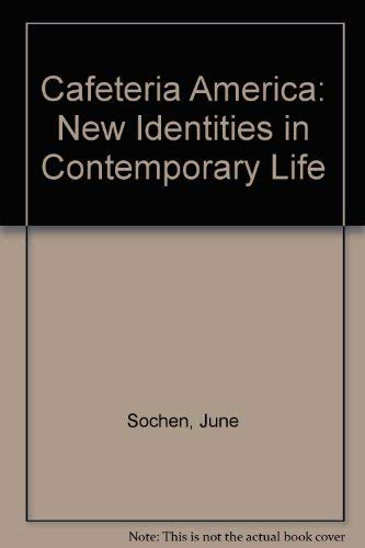 Stock image for Cafeteria America : New Identities in Contemporary Life for sale by Better World Books