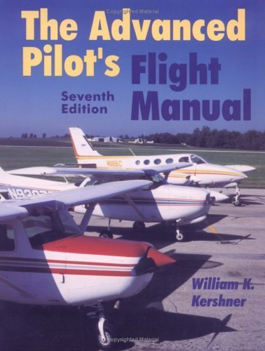 Imagen de archivo de The Advanced Pilot's Flight Manual, Seventh Edition a la venta por Half Price Books Inc.