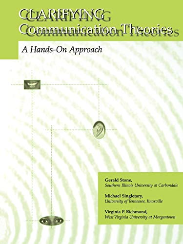 9780813802923: Clarifying Communication Theories: A Hands-On Approach