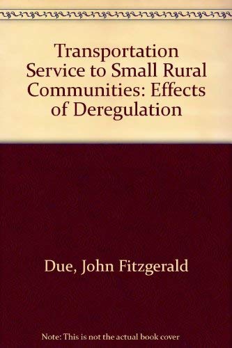 Beispielbild fr Transportation Service to Small Rural Communities : Effects of Deregulation zum Verkauf von Better World Books Ltd