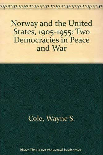 Stock image for Norway and the United States, 1905-1955: Two Democracies in Peace and War for sale by HPB-Emerald