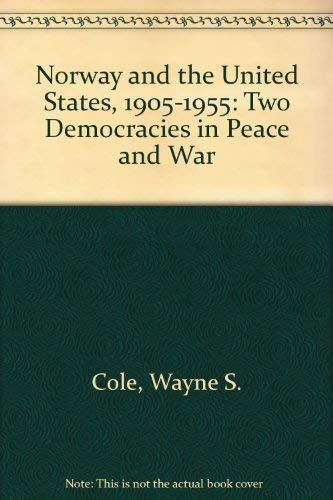 Stock image for Norway and the United States, 1905-1955: Two Democracies in Peace and War for sale by Ergodebooks