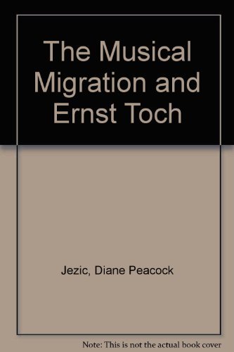Stock image for The Musical Migration and Ernst Toch for sale by Jay W. Nelson, Bookseller, IOBA