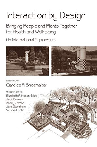 Stock image for Interaction by Design: Bringing People and Plants Together for Heatlh and Well-Being (An International Symposium) for sale by Time Tested Books