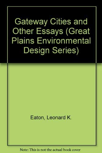 Stock image for Gateway Cities and Other Essays (Great Plains Environmental Design Series) for sale by medimops