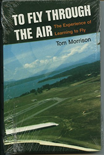 9780813803487: To Fly Through the Air: The Experience of Learning to Fly