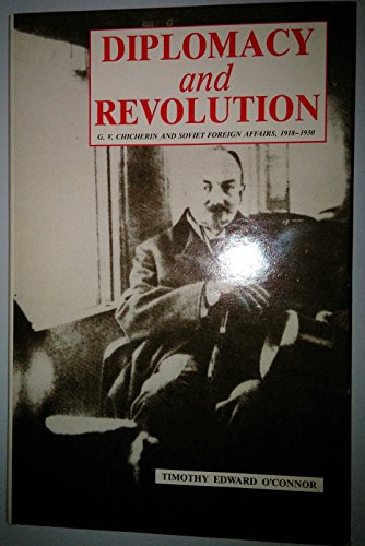 Stock image for Diplomacy and Revolution: G.V. Chicherin and Soviet Foreign Affairs, 1918-1930 for sale by Ergodebooks