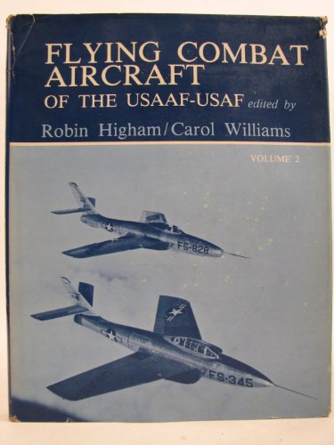 Beispielbild fr Flying Combat Aircraft of the USAAF-USAF zum Verkauf von Better World Books: West