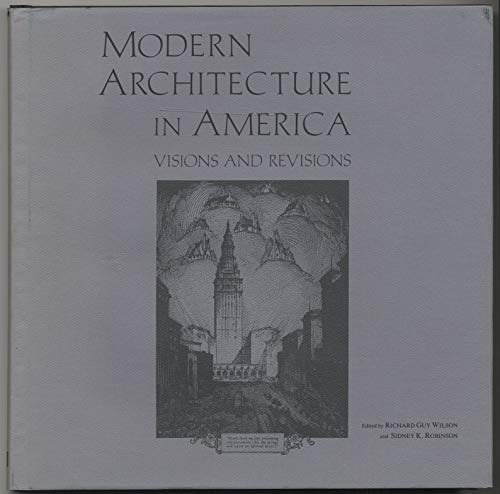 Stock image for Modern Architecture in America : Visions and Revisions for sale by Alphaville Books, Inc.
